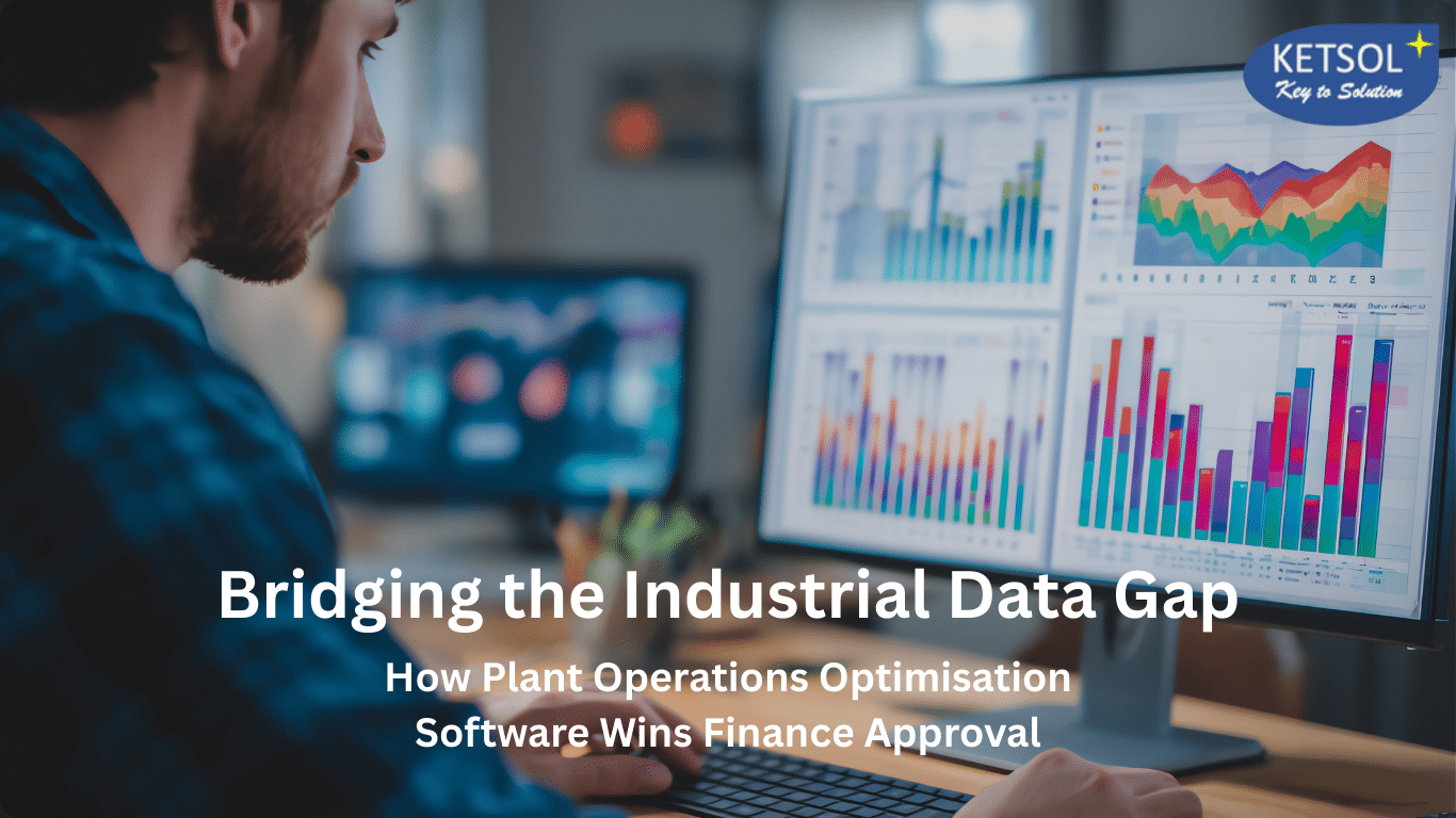 A plant manager analysing real-time manufacturing data on a dual-monitor dashboard with the Ketsol logo and text "Bridging the Industrial Data Gap: How Plant Operations Optimisation Software Wins Finance Approval.
